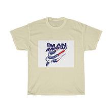 Load image into Gallery viewer, I'm An American Unisex Heavy Cotton Tee