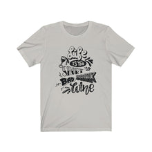 Load image into Gallery viewer, Life Is Too Short To Bad Drink Unisex Jersey Short Sleeve Tee