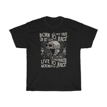 Load image into Gallery viewer, Born To Race Live To Race Unisex Heavy Cotton Tee