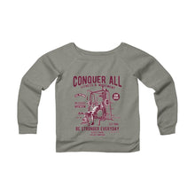 Load image into Gallery viewer, Conquer All Be Stronger Everyday Women's Sponge Fleece Wide Neck Sweatshirt