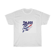 Load image into Gallery viewer, I'm An American Unisex Heavy Cotton Tee