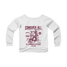 Load image into Gallery viewer, Conquer All Be Stronger Everyday Women's Sponge Fleece Wide Neck Sweatshirt