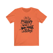 Load image into Gallery viewer, Life Is Too Short To Bad Drink Unisex Jersey Short Sleeve Tee