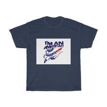 Load image into Gallery viewer, I'm An American Unisex Heavy Cotton Tee