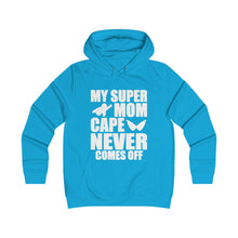 Load image into Gallery viewer, My Super Mom Cape Never Comes Off Girlie College Hoodie