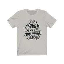 Load image into Gallery viewer, Life Is Too Short To Bad Drink Unisex Jersey Short Sleeve Tee
