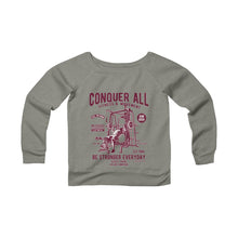 Load image into Gallery viewer, Conquer All Be Stronger Everyday Women&#39;s Sponge Fleece Wide Neck Sweatshirt

