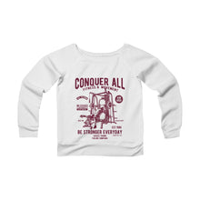 Load image into Gallery viewer, Conquer All Be Stronger Everyday Women&#39;s Sponge Fleece Wide Neck Sweatshirt
